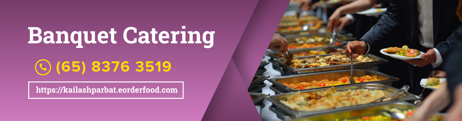 Kailash Parbat Banquet Catering Singapore